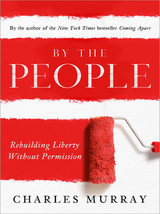 Title details for By the People by Charles Murray - Wait list